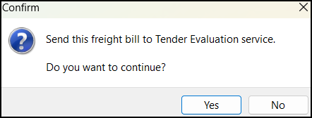 A confirmation window that says: Send this freight bill to Tender EValuation service. Do you want to continue?